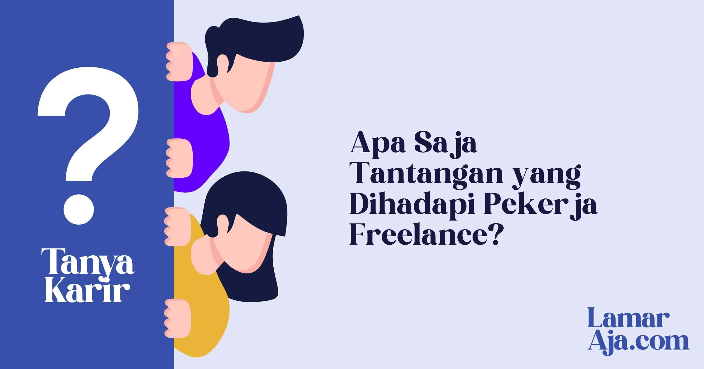 Apa Saja Tantangan yang Dihadapi Pekerja Freelance?